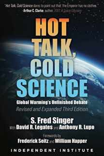 9781598133417-1598133411-Hot Talk, Cold Science: Global Warming's Unfinished Debate