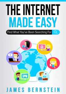 9781074973834-1074973836-The Internet Made Easy: Find What You've Been Searching For (Computers Made Easy)