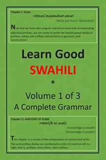 9781548004781-1548004782-Learn Good Swahili: Volume 1 of 3: A Step-by-step Complete Grammar