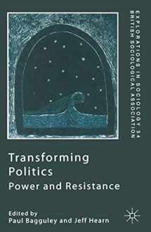 9780333746776-0333746775-Transforming Politics: Power and Resistance (Explorations in Sociology.)