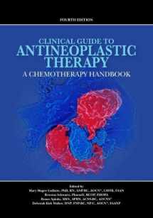 9781635930368-1635930367-Clinical Guide to Antineoplastic Therapy: A Chemotherapy Handbook (Fourth Edition)