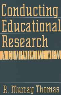 9780897896108-0897896106-Conducting Educational Research: A Comparative View