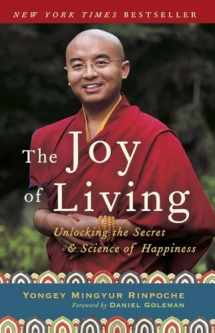 9780307347312-0307347311-The Joy of Living: Unlocking the Secret and Science of Happiness