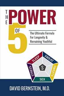 9780990708773-0990708772-The Power of 5: The Ultimate Formula for Longevity & Remaining Youthful (The Power of 5 The Ultimate Formula Series)