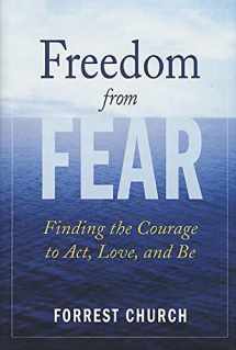 9780312325336-0312325339-Freedom from Fear: Finding the Courage to Act, Love, and Be