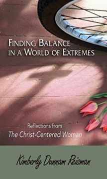 9781426773716-1426773714-Finding Balance in a World of Extremes Preview Book: Reflections from The Christ-Centered Woman Bible Study