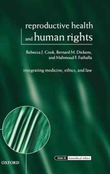 9780199241323-0199241325-Reproductive Health and Human Rights: Integrating Medicine, Ethics, and Law (Issues in Biomedical Ethics)