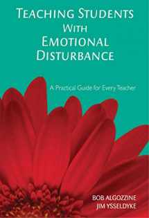 9781629146911-1629146919-Teaching Students with Emotional Disturbance: A Practical Guide for Every Teacher (A Practical Approach to Special Education for Every Teacher)