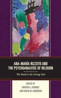 9781498564267-1498564267-Ana-María Rizzuto and the Psychoanalysis of Religion: The Road to the Living God