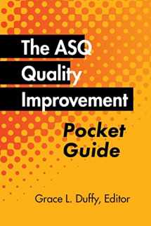 9781636941332-1636941338-The ASQ Quality Improvement Pocket Guide: Basic History, Concepts, Tools, and Relationships