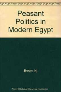 9780300045383-0300045387-Peasant Politics in Modern Egypt: The Struggle Against the State