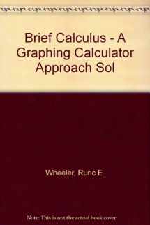 9780471136651-0471136654-Brief Calculus - A Graphing Calculator Approach Sol