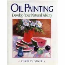 9780891343608-0891343601-Oil Painting: Develop Your Natural Ability