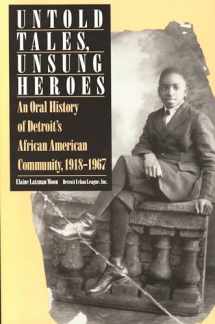 9780814324653-0814324657-Untold Tales, Unsung Heroes: An Oral History of Detroit's African American Community, 1918-1967 (African American Life)