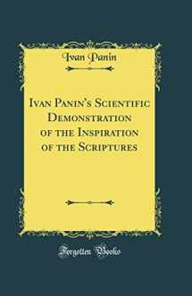 9780265873489-0265873487-Ivan Panin's Scientific Demonstration of the Inspiration of the Scriptures (Classic Reprint)
