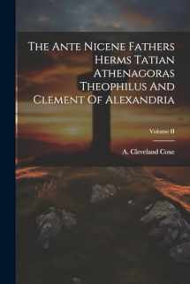 9781021440464-1021440469-The Ante Nicene Fathers Herms Tatian Athenagoras Theophilus And Clement Of Alexandria; Volume II