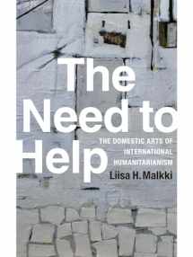 9780822359326-0822359324-The Need to Help: The Domestic Arts of International Humanitarianism