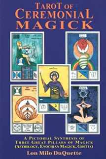 9780877287643-0877287643-Tarot of Ceremonial Magick: A Pictorial Synthesis of Three Great Pillars of Magick