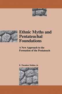 9780788503825-0788503820-Ethnic Myths and Pentateuchal Foundations: A New Approach to the Formation of the Pentateuch