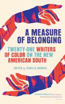 9781938235719-1938235711-A Measure of Belonging: Twenty-One Writers of Color on the New American South