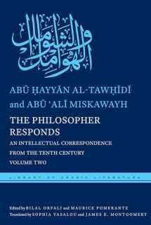 9781479834600-1479834602-The Philosopher Responds: An Intellectual Correspondence from the Tenth Century, Volume Two (Library of Arabic Literature, 24)