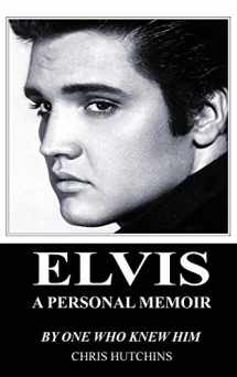 9780993356681-0993356680-Elvis A Personal Memoir