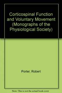 9780198577454-0198577451-Corticospinal Function and Voluntary Movement (Monographs of the Physiological Society)