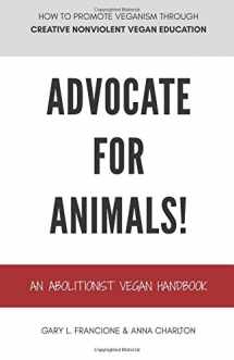 9780996719278-099671927X-Advocate for Animals!: An Abolitionist Vegan Handbook