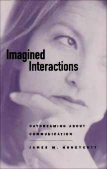 9781572734135-1572734132-Imagined Interactions: Daydreaming About Communication (Hampton Press Communication Series)
