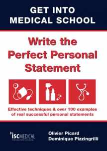 9781905812103-1905812108-Get into Medical School - Write the Perfect Personal Statement: Effective Techniques & Over 100 Examples of Real Successful Personal Statements