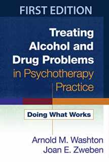 9781572300774-1572300779-Treating Alcohol and Drug Problems in Psychotherapy Practice: Doing What Works