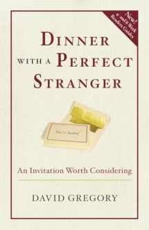 9780307730091-0307730093-Dinner with a Perfect Stranger: An Invitation Worth Considering