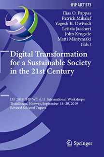 9783030396367-3030396363-Digital Transformation for a Sustainable Society in the 21st Century: I3E 2019 IFIP WG 6.11 International Workshops, Trondheim, Norway, September ... in Information and Communication Technology)