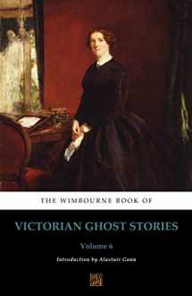 9780992982898-0992982898-The Wimbourne Book of Victorian Ghost Stories: Volume 6