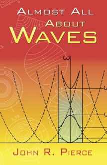 9780486453026-0486453022-Almost All About Waves (Dover Books on Physics)
