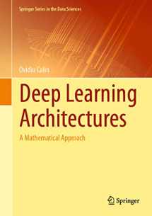 9783030367206-3030367207-Deep Learning Architectures: A Mathematical Approach (Springer Series in the Data Sciences)
