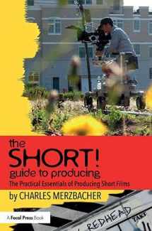 9780815394211-0815394217-The SHORT! Guide to Producing: The Practical Essentials of Producing Short Films