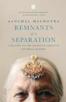 9789352770120-9352770129-Remnants of a Separation: A History of the Partition through Material Memory