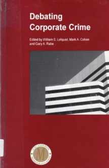 9780870841859-0870841858-Debating Corporate Crime (Acjs/Anderson Monograph Series)