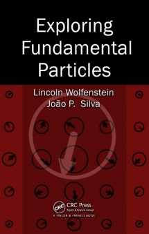 9781439836125-1439836124-Exploring Fundamental Particles
