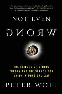9780465092765-0465092764-Not Even Wrong: The Failure of String Theory and the Search for Unity in Physical Law