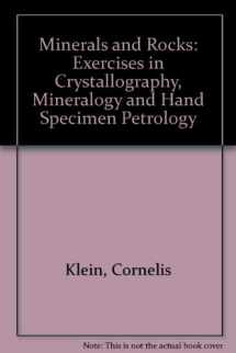 9780471622079-0471622079-Minerals and Rocks: Exercises in Crystallography, Mineralogy, and Hand Specimen Petrology