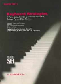 9780793552917-0793552915-Keyboard Strategies: A Piano Series for Group or Private Instruction Created For the Older Beginner, Master Text, Vol. 1