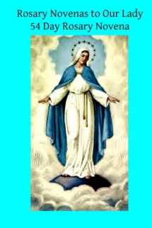 9781502866820-150286682X-Rosary Novenas to Our Lady: 54 Day Rosary Novena