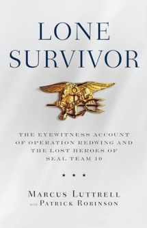 9780316067591-0316067598-Lone Survivor: The Eyewitness Account of Operation Redwing and the Lost Heroes of SEAL Team 10