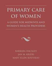 9780763716509-0763716502-Primary Care of Women: A Guide for Midwives & Women's Health Providers