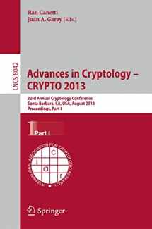 9783642400407-364240040X-Advances in Cryptology – CRYPTO 2013: 33rd Annual Cryptology Conference, Santa Barbara, CA, USA, August 18-22, 2013. Proceedings, Part I (Security and Cryptology)