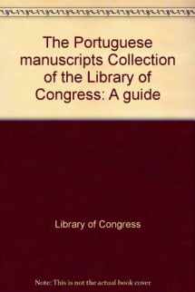 9780844403298-0844403296-The Portuguese manuscripts collection of the Library of Congress: A guide
