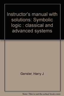 9780138799588-013879958X-Instructor's manual with solutions: Symbolic logic : classical and advanced systems