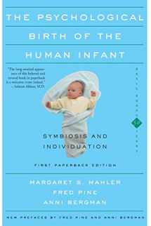 9780465095544-0465095542-Psychological Birth Of The Human Infant Symbiosis And Individuation